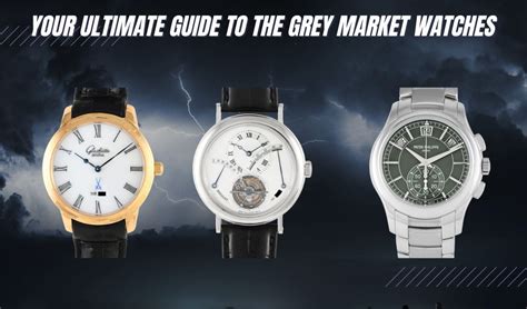 grey market watches for sale.